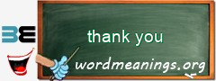 WordMeaning blackboard for thank you